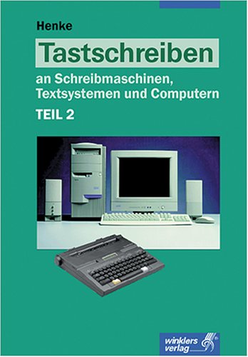 Stock image for Maschinenschreiben an Schreibmaschinen 2, Textsystemen und Computern. Textverarbeitung. (Lernmaterialien) for sale by medimops