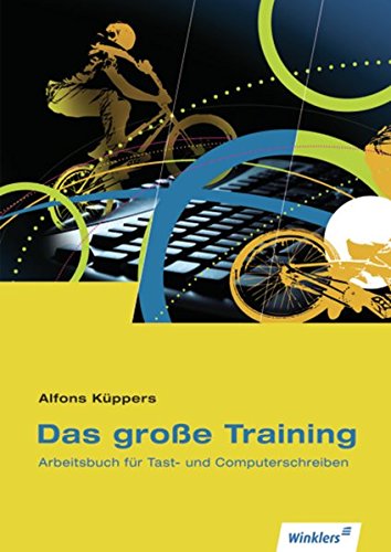 Beispielbild fr Das Groe Training. Arbeitsbuch fr Tast- und Computerschreiben: Arbeitsbuch fr Tast- und Computerschreiben: Arbeitsbuch zum Verkauf von medimops