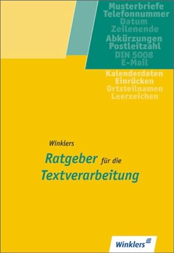 Winklers Ratgeber für die Textverarbeitung : Form nach Norm ; Deutsch