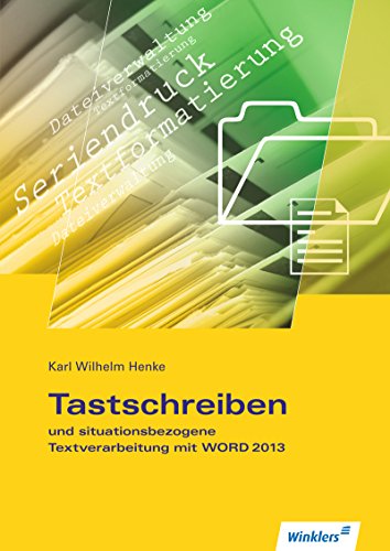 Stock image for Tastschreiben und situationsbezogene Textverarbeitung mit WORD 2013: Schlerbuch, 1., Auflage 2013 for sale by medimops