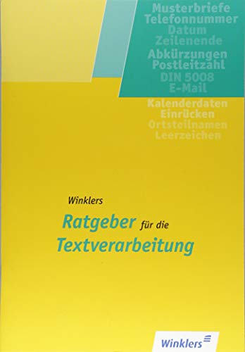 Beispielbild fr Winklers Ratgeber fr die Textverarbeitung: Neueste Norm DIN 5008: Schlerbuch, 10., berarbeitete Auflage, 2013: nach DIN 5008 (Stand: 2011) zum Verkauf von medimops