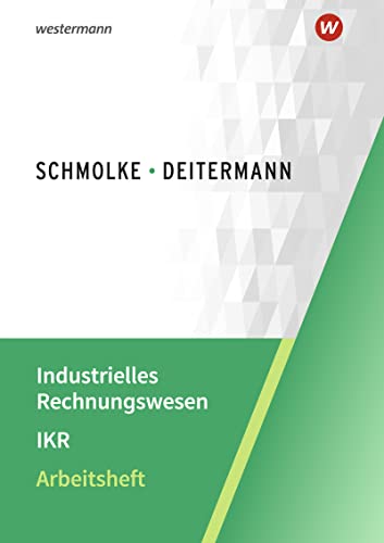 Beispielbild fr Industrielles Rechnungswesen - IKR: Arbeitsheft zum Verkauf von medimops