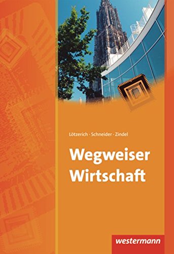 Beispielbild fr Wegweiser Wirtschaft, Lehrbuch von Roland Ltzerich (Autor), Peter J. Schneider (Autor), Manfred Zindel Alle Standardthemen der Wirtschaftskunde werden in motivierender und leicht verstndlicher Form abgedeckt. Neben einem kurzen berblick ber die Buchfhrung wird eine Einfhrung in die betrieblich so wichtige Kostenrechnung gegeben. Grafiken, Bilder und ein Fremdwortverzeichnis machen es fr die Auszubildenden einfach, sich selbststndig mit den Texten zu beschftigen. Mithilfe der zahlreichen bungsaufgaben knnen sich die Schlerinnen und Schler optimal auf die Prfung vorbereiten. Wegweiser Wirtschaft, Lehrbuch von Roland Ltzerich (Autor), Peter J. Schneider (Autor), Manfred Zindel zum Verkauf von BUCHSERVICE / ANTIQUARIAT Lars Lutzer