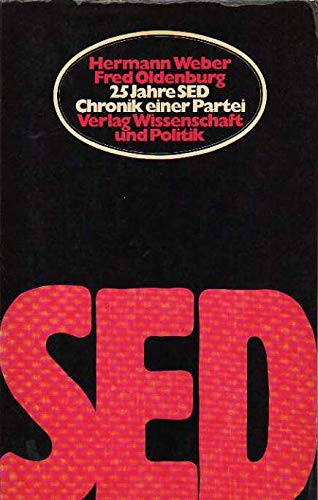 Beispielbild fr 25 Jahre SED: Chronik einer Partei zum Verkauf von Bernhard Kiewel Rare Books