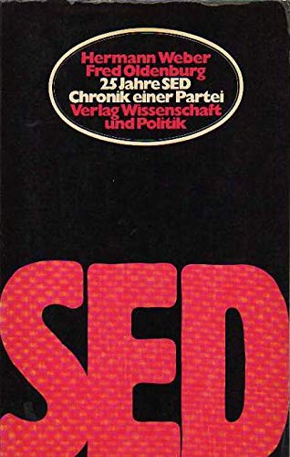 Imagen de archivo de 25 Jahre SED: Chronik einer Partei a la venta por Bernhard Kiewel Rare Books