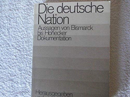 Stock image for Die Deutsche Nation: Aussagen von Bismarck bis Honecker (Bibliothek Wissenschaft und Politik Band. 15) for sale by Bernhard Kiewel Rare Books