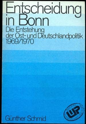Beispielbild fr Entscheidung in Bonn : die Entstehung der Ost- und Deutschlandpolitik 1969/1970 zum Verkauf von CSG Onlinebuch GMBH