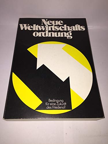 Stock image for Neue Weltwirtschaftsordnung. Bedingung fr eine Zukunft des Friedens? for sale by Bernhard Kiewel Rare Books