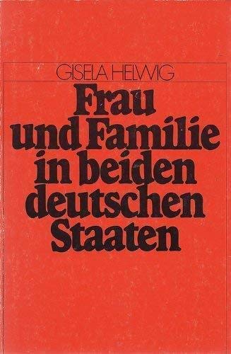 Beispielbild fr Frau und Familie in beiden deutschen Staaten zum Verkauf von Antiquariat Walter Nowak