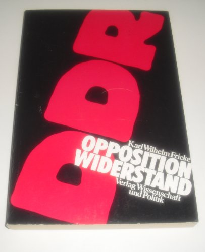 Beispielbild fr Opposition und Widerstand in der DDR: Ein politischer Report zum Verkauf von Bernhard Kiewel Rare Books