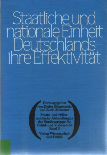 Stock image for Staatliche und nationale Einheit Deutschlands - ihre Effektivitt for sale by Gerald Wollermann