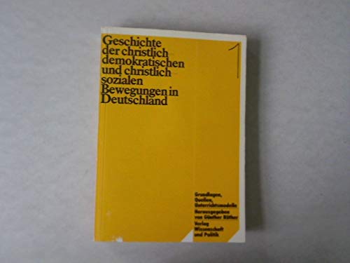 Imagen de archivo de Geschichte der christlich-demokratischen und christlich-sozialen Bewegungen in Deutschland: Grundlagen, Quellen, Unterrichtsmodelle : im Auftrag der Konrad-Adenauer-Stiftung a la venta por HPB-Red