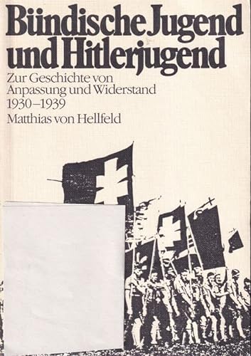 Bündische Jugend und Hitlerjugend - Hellfeld,Matthias von