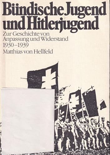 9783804686830: Bndische Jugend und Hitlerjugend. Zur Geschichte von Anpassung und Widerstand 1930-1939.