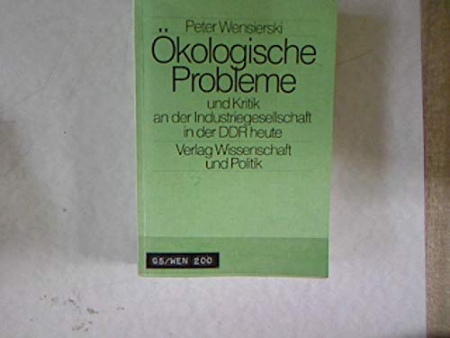 Ökologische Probleme und Kritik an der Industriegesellschaft in der DDR heute. Forschungsbericht,...