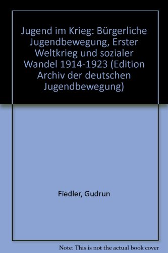 9783804687301: Jugend im Krieg. Brgerliche Jugendbewegung. Erster Weltkrieg und sozialer Wandel 1914-1923