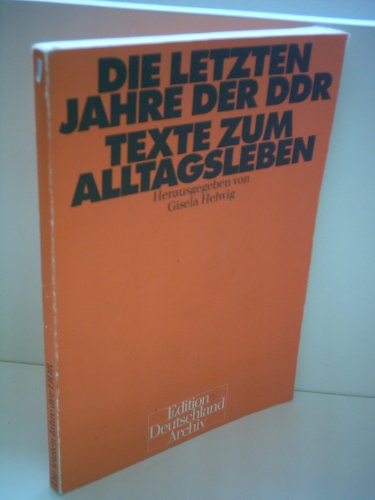 Beispielbild fr Die letzten Jahre der DDR. Texte zum Alltagsleben zum Verkauf von medimops