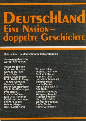 Beispielbild fr Deutschland, eine Nation - doppelte Geschichte : Materialien zum deutschen Selbstverstndnis / hg. von Werner Weidenfeld. Mit Beitr. von Bodo von Borries u.v.a. - Red.: Manuela Glaab. zum Verkauf von Antiquariat + Buchhandlung Bcher-Quell