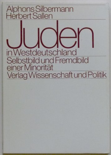 Juden in Westdeutschland : Selbstbild und Fremdbild einer Minorität. - Silbermann, Alphons und Herbert Sallen