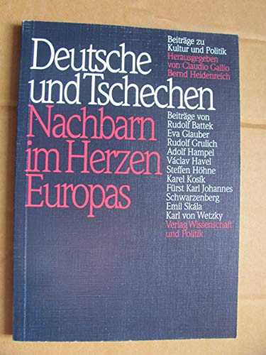 Beispielbild fr Deutsche und Tschechen, Nachbarn im Herzen Europas. Beitrge zu Kultur und Politik zum Verkauf von Versandantiquariat Felix Mcke