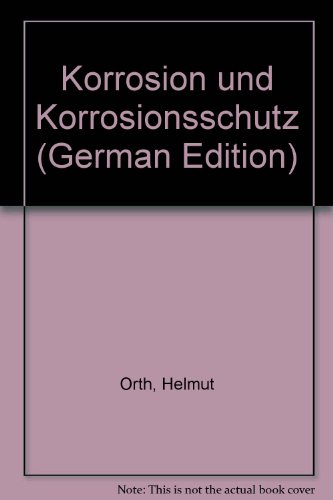 Stock image for Korrosion und Korrosionsschutz. for sale by Antiqua U. Braun