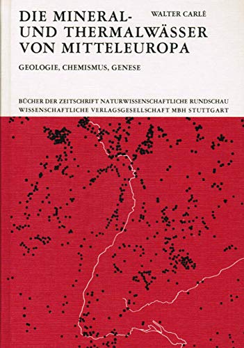 Die Mineral- und Thermalwässer von Mitteleuropa. Geologie, Chemismus, Genese (2 Bände) - Carlé, Walter