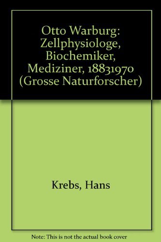 9783804705692: Otto Warburg. Zellphysiologe, Biochemiker, Mediziner 1883-1970