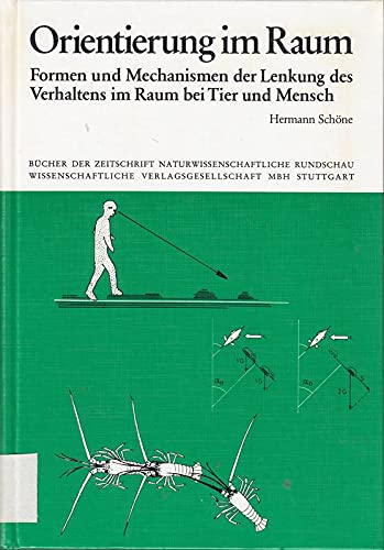 Stock image for Orientierung im Raum: Formen u. Mechanismen d. Lenkung d. Verhaltens im Raum bei Tier u. Mensch (Bu?cher der Zeitschrift Naturwissenschaftliche Rundschau) (German Edition) for sale by Wonder Book