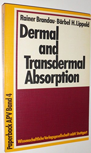 9783804706514: Dermal and transdermal absorption 1st international symposium munics 12 14 jan 1981 apv band 4