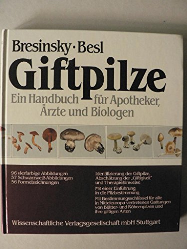 Giftpilze Mit e. Einf. in d. Pilzbestimmung; e. Handbuch für Apotheker, Ã?rzte u. Biologen / von ...