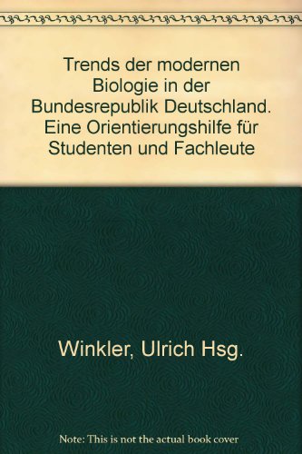 Trends der modernen Biologie in der Bundesrepublik Deutschland. Eine Orientierungshilfe für Stude...