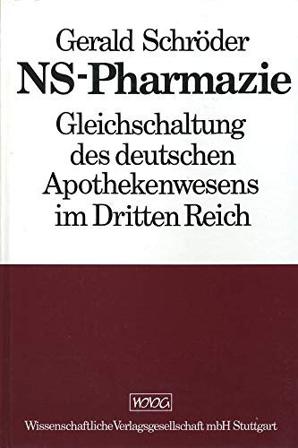 9783804709515: NS - Pharmazie: Gleichschaltung des deutschen Apothekerwesens im Dritten Reich