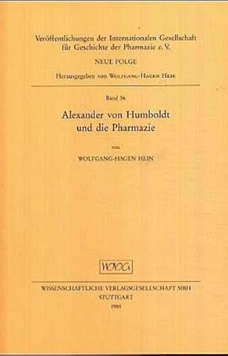 Alexander von Humboldt und die Pharmazie (VeroÌˆffentlichungen der Internationalen Gesellschaft fuÌˆr Geschichte der Pharmazie e. V) (German Edition) (9783804709843) by Hein, Wolfgang Hagen