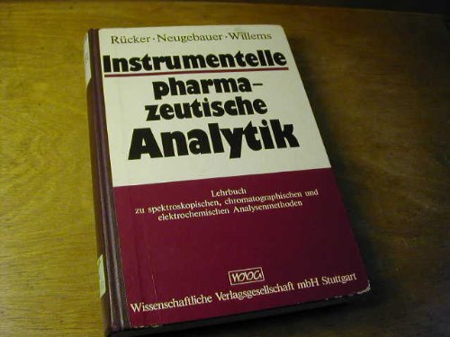 Instrumentelle pharmazeutische Analytik - Gerhard Rücker