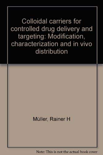 9783804710962: Colloidal Carriers for Controlled Drug Delivery and Targeting. Modification, ...