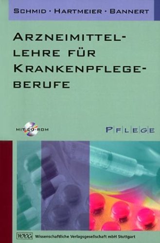 Arzneimittellehre für Krankenpflegeberufe - Schmid, Beat;Hartmeier, Cora;Bannert, Christian
