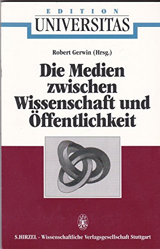 Stock image for Die Medien zwischen Wissenschaft und ffentlichkeit. Ein Symposium der Karl Heinz Beckurts- Stiftung for sale by medimops