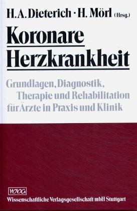 9783804712317: Koronare Herzkrankheit [Hardcover] by Hans A. Dieterich,Hubert M??rl