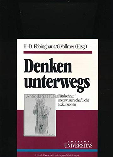 Imagen de archivo de Denken unterwegs : fnfzehn metawissenschaftliche Exkursionen. hrsg. von Heinz-Dieter Ebbinghaus und Gerhard Vollmer. Mit Beitr. von Heinz-Dieter Ebbinghaus . / Edition Universitas a la venta por Hbner Einzelunternehmen