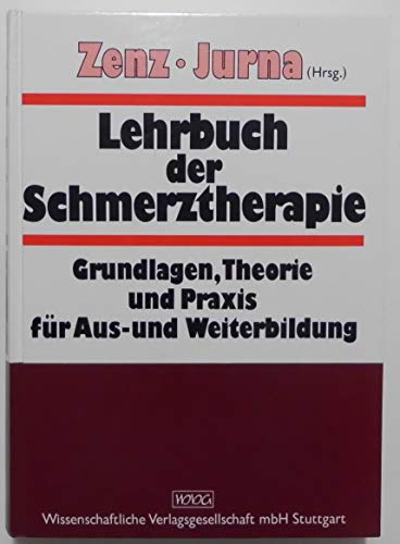 Beispielbild fr Lehrbuch der Schmerztherapie. Grundlagen, Theorie und Praxis fr Aus- und Weiterbildung zum Verkauf von medimops