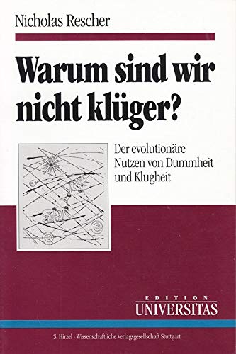 Beispielbild fr Warum sind wir nicht klger? Der evolutionre Nutzen von Dummheit und Klugheit zum Verkauf von medimops