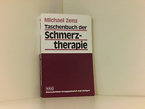 Taschenbuch der Schmerztherapie : Bochumer Leitlinien zur Diagnostik und Therapie ; mit 11 Tabellen und 52 tabellarischen Therapieschemata. - Zenz, Michael