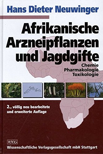 Afrikanische Arzneipflanzen und Jagdgifte. - Neuwinger, Hans Dieter