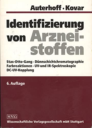Identifizierung von Arzneistoffen: Stas-Otto-Gang, Dünnschichtchromatographie, Farbreaktionen, UV- und IR-Spektroskopie, DC-UV-Kopplung Pharmazie Pharmakologie PTA PKA Arzneien Arzneimittel Arzneistoffe Arzneistoffidentifizierung Biochemie Medikamente Wirkstoffe Technische Chemie Dünnschichtchromatografie Für Studium und Fortbildung Humanmedizin Medizin Naturwissenschaften Harry Auterhoff, Karl-Artur Kovar G. Beuerle, C. Brandt, I. Dinkelacker, H. Enßlin, R. Heckmann-Weber, P. Holzmann, A. Pfeifer, W. Pisternick, S. Stahlmann, A. Wössner, S. Wolff - Harry Auterhoff, Karl-Artur Kovar G. Beuerle, C. Brandt, I. Dinkelacker, H. Enßlin, R. Heckmann-Weber, P. Holzmann, A. Pfeifer, W. Pisternick, S. Stahlmann, A. Wössner, S. Wolff