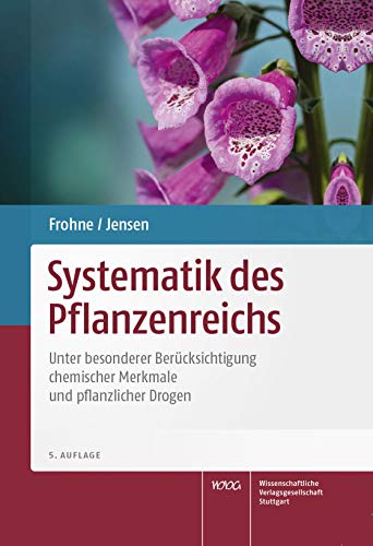 Systematik des Pflanzenreichs : Unter besonderer Berücksichtigung chemischer Merkmale und pflanzlicher Drogen - Dietrich Frohne