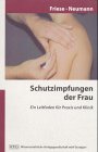 Schutzimpfungen der Frau - Friese, Klaus und Gerd Neumann