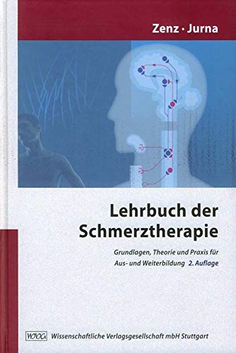 Stock image for Lehrbuch der Schmerztherapie: Grundlagen, Theorie und Praxis fr Aus- und Weiterbildung for sale by medimops