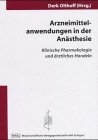 Beispielbild fr Arzneimittelanwendungen in der Ansthesie. Klinische Pharmakologie und rztliches Handeln zum Verkauf von medimops