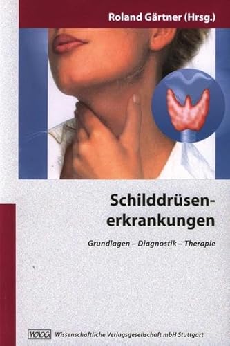 9783804720350: Schilddrsenerkrankungen: Grundlagen, Diagnostik, Therapie