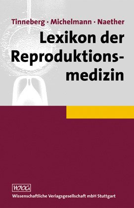 Lexikon der Reproduktionsmedizin - Hans-Rudolf Tinneberg, Hans W. Michelmann, Olaf G. J. Naether